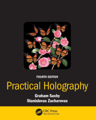 Title: Practical Holography / Edition 4, Author: Graham Saxby