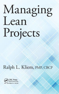 Title: Managing Lean Projects / Edition 1, Author: Ralph L. Kliem
