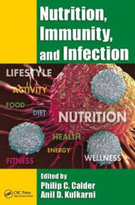 Title: Nutrition, Immunity, and Infection / Edition 1, Author: Philip C. Calder