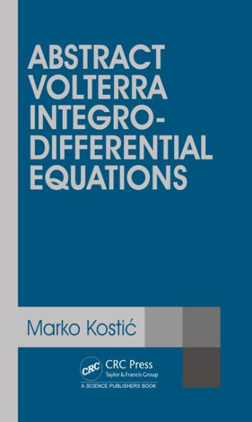 Abstract Volterra Integro-Differential Equations / Edition 1