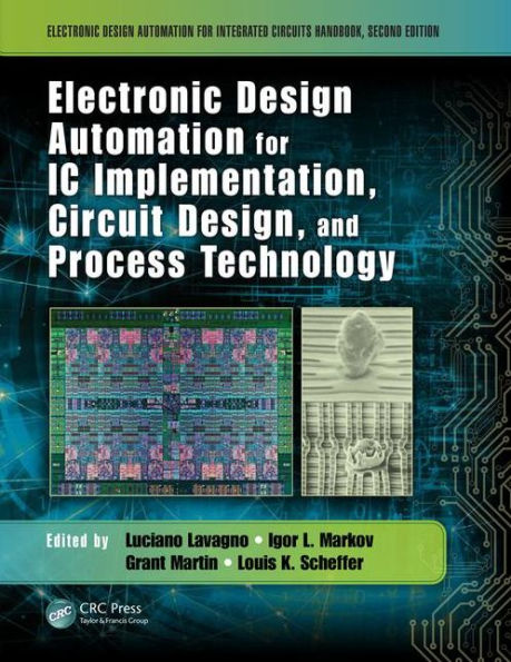 Electronic Design Automation for IC Implementation, Circuit Design, and Process Technology / Edition 2
