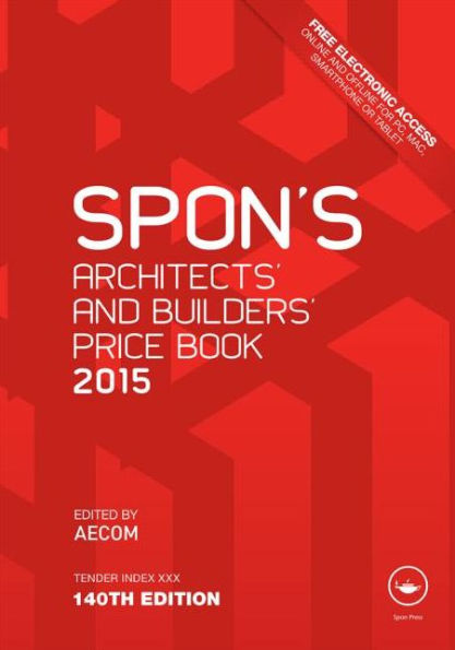 Spon's Architects' and Builders' Price Book 2015 / Edition 140