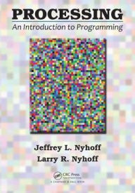 Title: Processing: An Introduction to Programming / Edition 1, Author: Jeffrey L. Nyhoff
