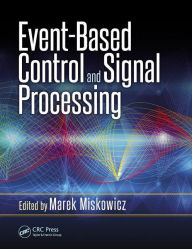 Title: Event-Based Control and Signal Processing / Edition 1, Author: Marek Miskowicz