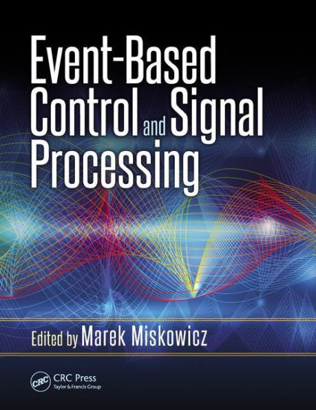 Event-Based Control and Signal Processing / Edition 1