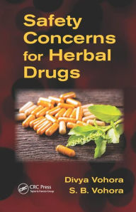 Title: Safety Concerns for Herbal Drugs / Edition 1, Author: Divya Vohora