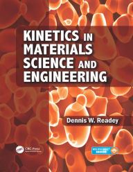 Title: Kinetics in Materials Science and Engineering, Author: Dennis W. Readey