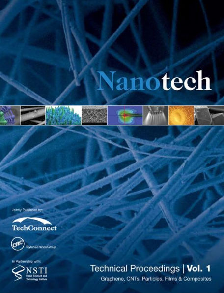Nanotechnology 2014: Graphene, CNTs, Particles, Films & Composites Technical Proceedings of the 2014 NSTI Nanotechnolgy Conference and Expo (Volume 1) / Edition 1