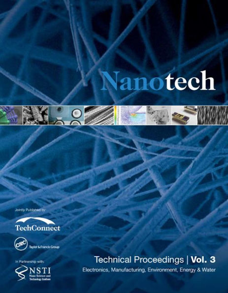 Nanotechnology 2014: Electronics, Manufacturing, Environment, Energy & Water Technical Proceedings of the 2014 NSTI Nanotechnology Conference and Expo (Volume 3) / Edition 1