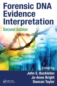 Title: Forensic DNA Evidence Interpretation / Edition 2, Author: John S. Buckleton