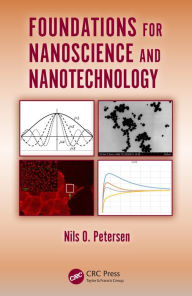 Title: Foundations for Nanoscience and Nanotechnology, Author: Nils O. Petersen