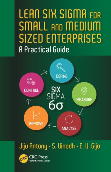 Lean Six Sigma for Small and Medium Sized Enterprises: A Practical Guide / Edition 1