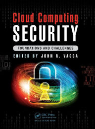 Title: Cloud Computing Security: Foundations and Challenges, Author: John R. Vacca