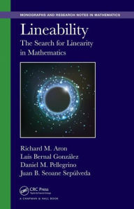 Title: Lineability: The Search for Linearity in Mathematics / Edition 1, Author: Richard M. Aron