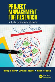 Free downloads toefl books Project Management for Research: A Guide for Graduate Students by Adedeji B. Badiru, Christina F. Rusnock, Vhance V. Valencia 9781482299113