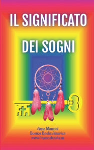 Title: Il Significato dei Sogni, Author: Anna Mancini PH.