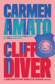 Title: Cliff Diver: An Emilia Cruz Novel, Author: Carmen Amato
