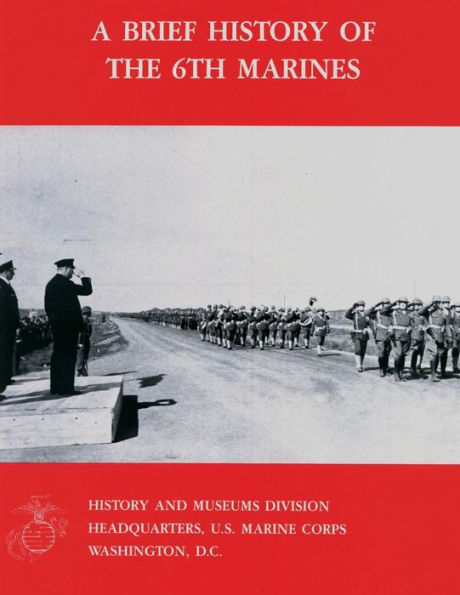 A Brief History Of The 6th Marines