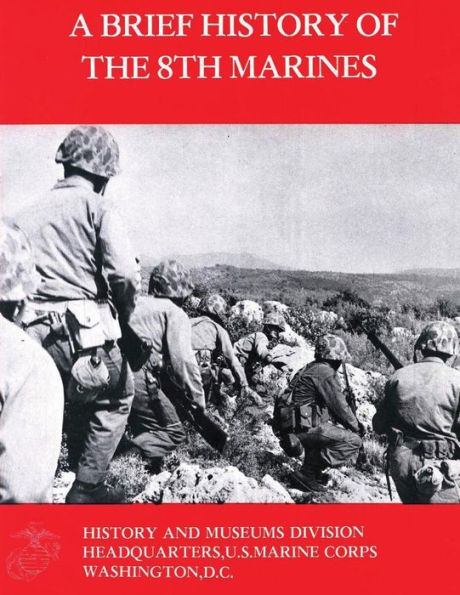 A Brief History Of The 8th Marines