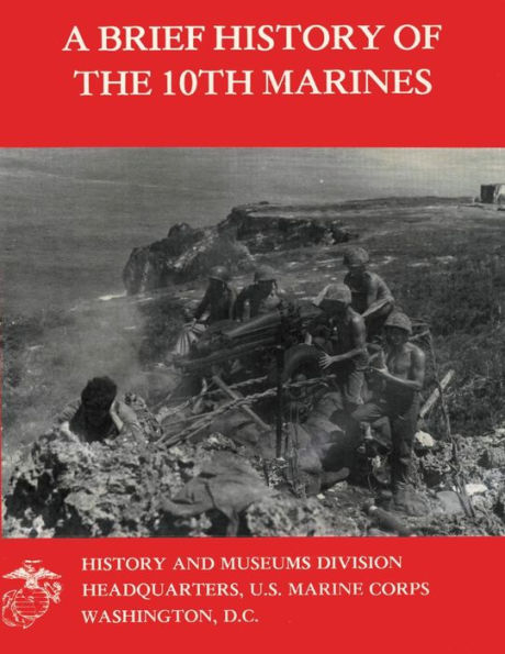A Brief History Of The 10th Marines