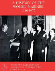 Title: A History Of The Women Marines, 1946-1977, Author: Mary V Stremlow Usmcr