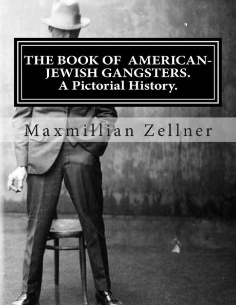 The Book of American-Jewish Gangsters: A Pictorial History.