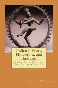 Title: Indian History and Philosophy and Hinduism, Author: Arthur H Tafero