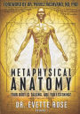Metaphysical Anatomy: Your body is talking, are you listening?