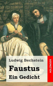 Title: Faustus. Ein Gedicht, Author: Ludwig Bechstein