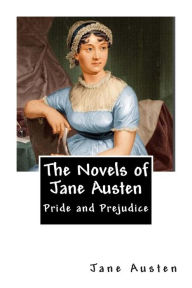 Title: The Novels of Jane Austen: Pride and Prejudice, Author: Jane Austen