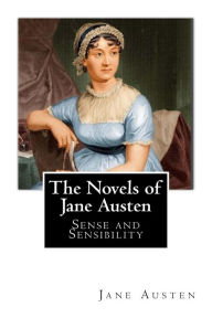 Title: The Novels of Jane Austen: Sense and Sensibility, Author: Jane Austen