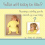 What Will Baby Be Like?: Preparing a sibling for the arrival of a new baby.