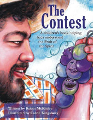 Title: The Contest: A children's book helping kids understand the Fruit of the Spirit, Author: Robin McKinley