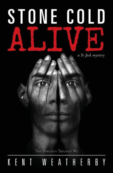 Stone Cold Alive: a St Jack Mystery