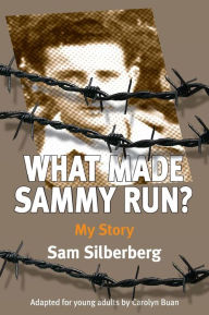 Title: What Made Sammy Run?: My Story, Author: Sam Silberberg