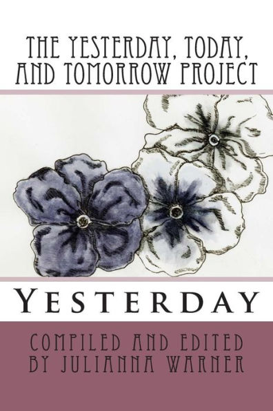 The Yesterday, Today and Tomorrow Project: Yesterday