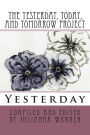 The Yesterday, Today and Tomorrow Project: Yesterday