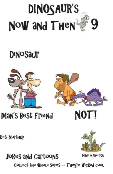 Dinosaur's Now and Then 9: Dinosaur Man's Best Friend--NOT in Black + White