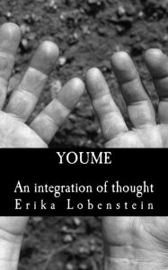 Title: Youme: An Integration of Thought, Author: Erika Lobenstein