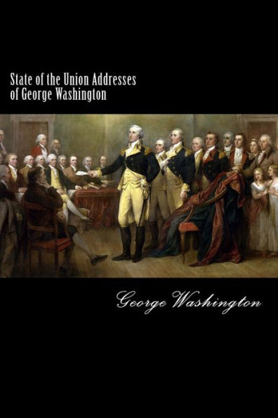 State of the Union Addresses of George Washington: 1790-1796