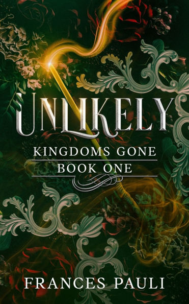 Unlikely: A Kingdoms Gone Story