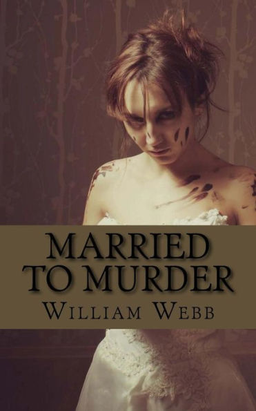 Married to Murder: The Bizarre and True Accounts of People Who Murderers