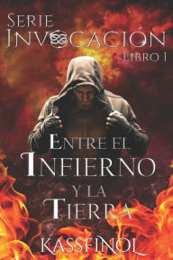 Title: Entre el Infierno y la Tierra, Author: Kassfinol