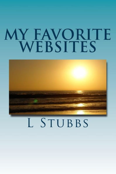 My Favorite Websites: And other important info