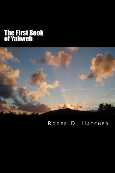 The First Book of Yahweh: Yahweh I