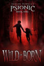 PSIONIC Book One: Wild-born