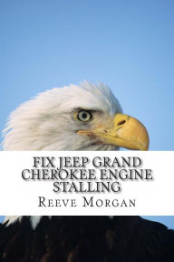 Title: Fix Jeep Grand Cherokee Engine Stalling: Save Hundreds Of Dollars By Easily Changing The 4.0 Liter Engine Sensors, Author: Reeve Morgan