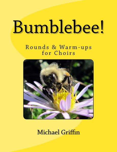 Bumblebee!: Rounds & Warm-ups for Choirs