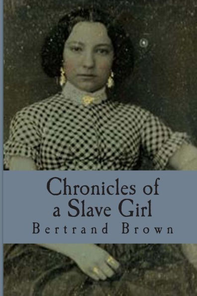 Chronicles of a Slave Girl: A Slave Narrative