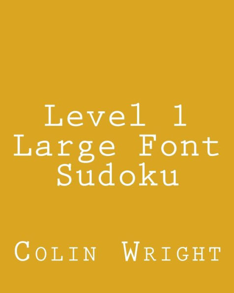 Level 1 Large Font Sudoku: Fun, Large Grid Sudoku Puzzles